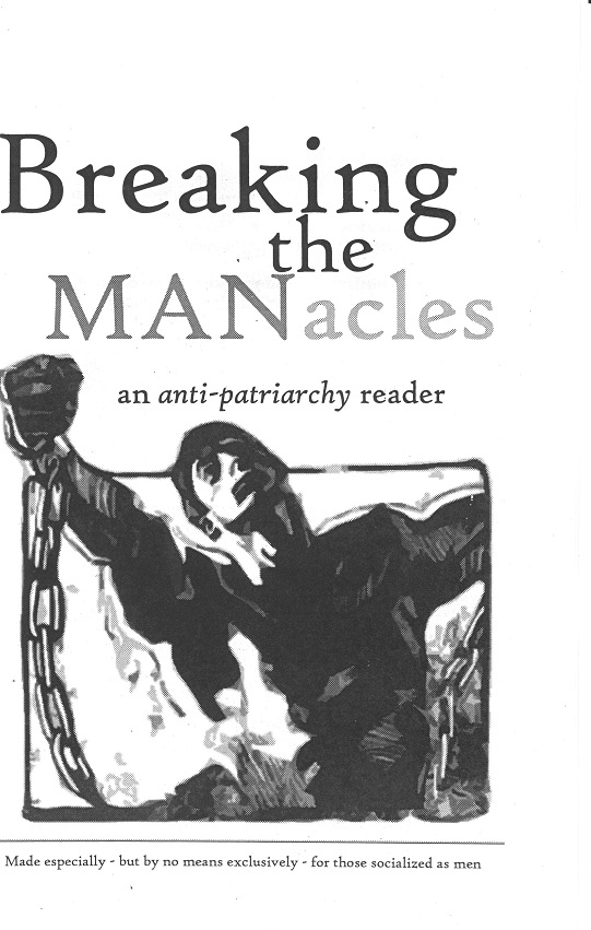 Cover Image for Breaking the MANacles: An Anti-Patriarchy Reader