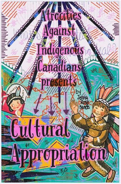 Colour illustrations of children wearing Indigenous regalia overlaid with the text "Atrocities Against Indigenous Canadians presents Cultural Appropriation, by Jenna Rose Sands"
