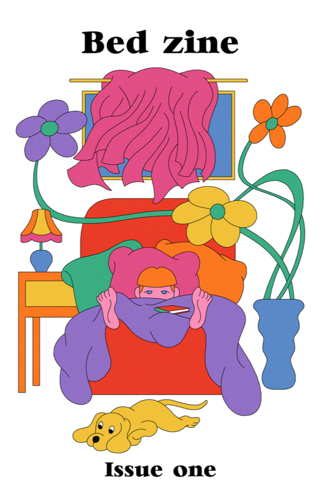 A colour illustration of a person in bed with a window behind them, a vase of large flowers to their right, and a yellow dog laying at the foot of the bed, with title text "Bed zine Issue one"
