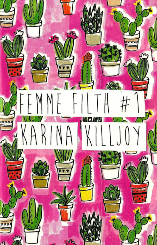 A hot pink background with illustrated cacti pattern all over and black text saying "Femme Filth #1 Karina Killjoy"